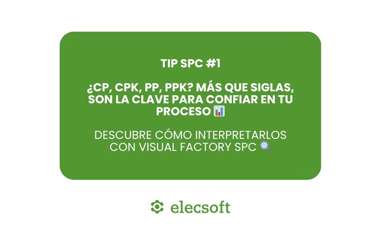 TIP VF SPC #1. ¿Cp, Cpk, Pp, Ppk? Más que siglas, son la clave para confiar en tu proceso