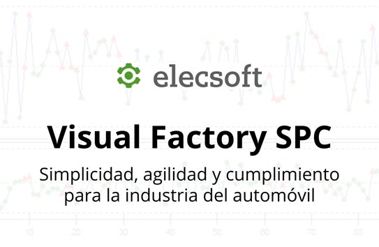 Visual Factory SPC Simplicidad, agilidad y cumplimiento para la industria del automóvil