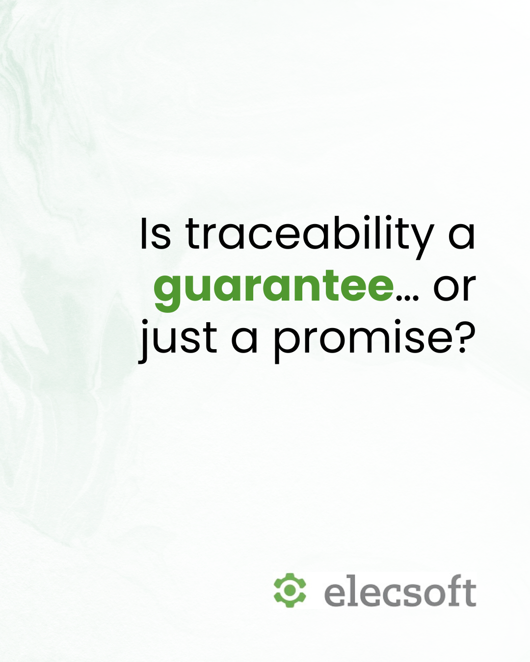 Is traceability a guarantee… or just a promise?