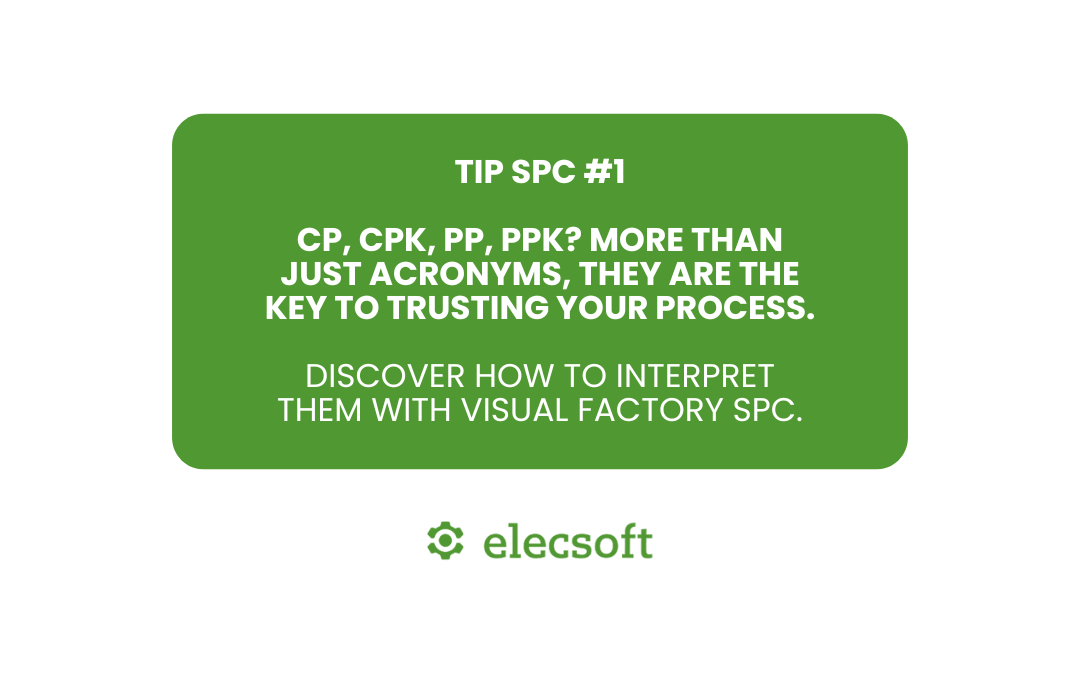 TIP VF SPC #1. Cp, Cpk, Pp, Ppk? More than acronyms, they’re the key to trusting your process