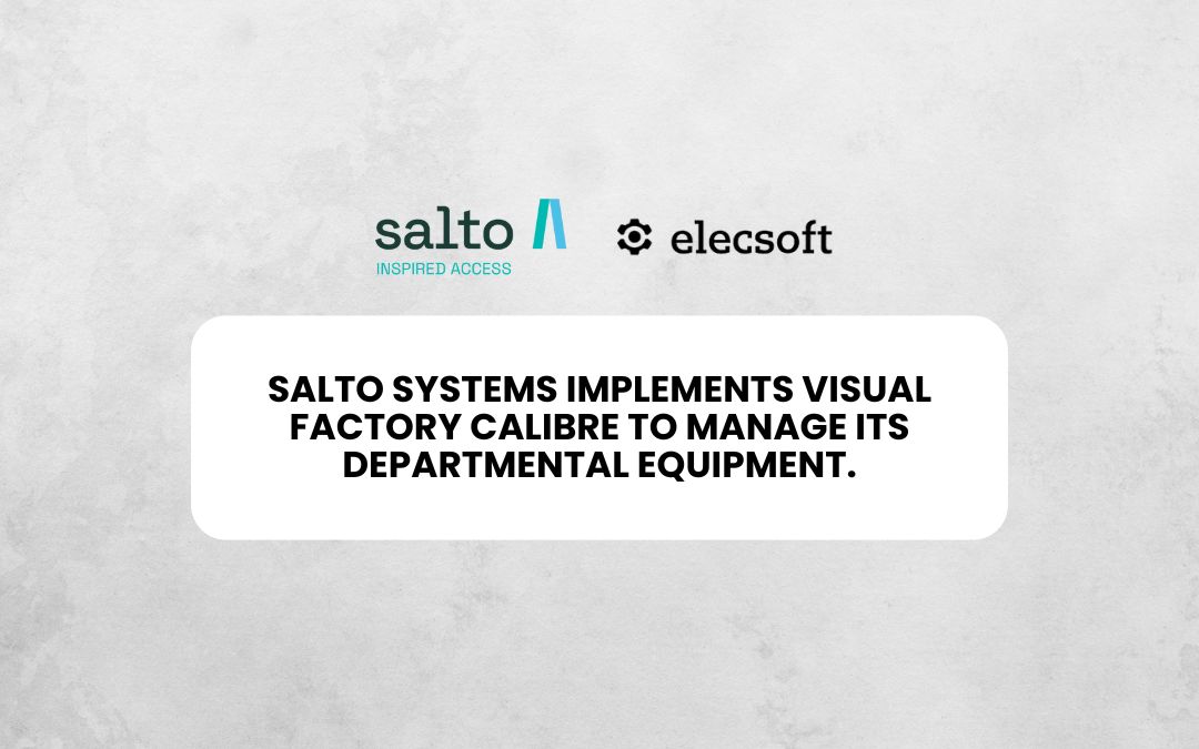 Testimonial: Salto Systems Optimizes Equipment Management with Visual Factory Calibre
