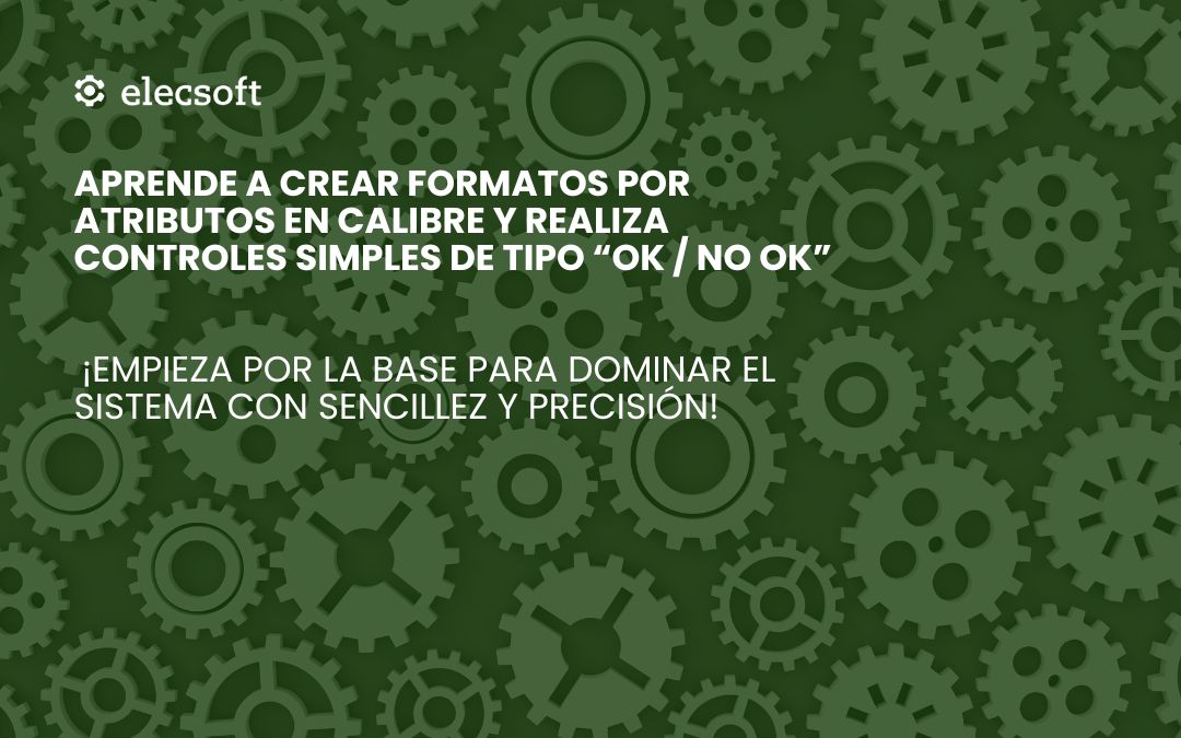 TIP VF Calibre #5 — Formatos por atributos: sencillez y control “OK / No OK”