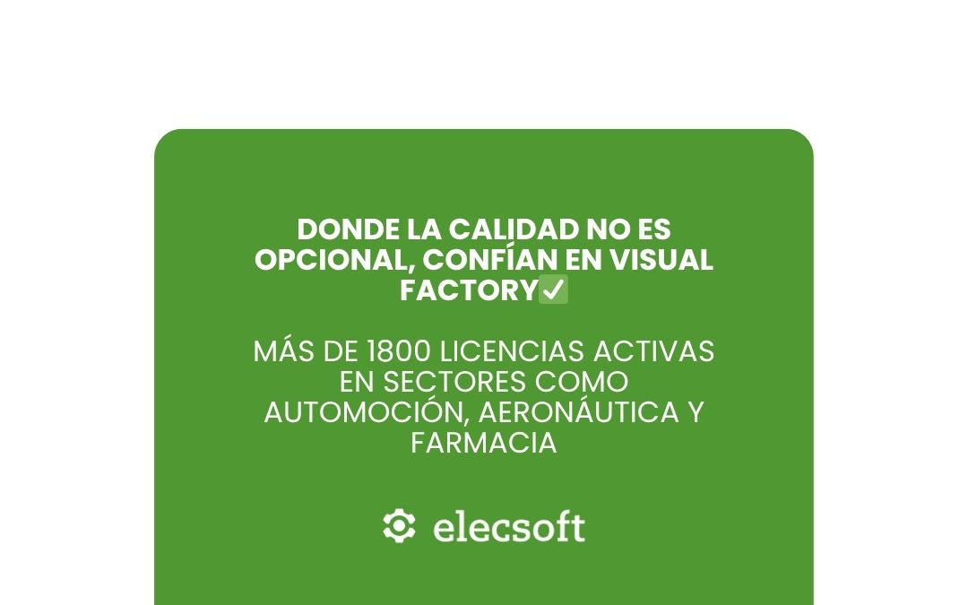 Donde la calidad no es opcional, confían en Visual Factory